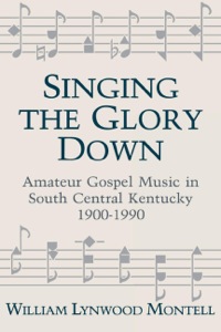 Cover image: Singing The Glory Down 9780813117577