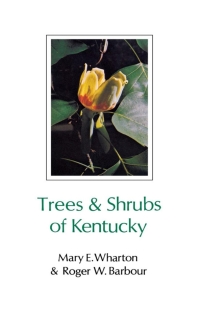 Imagen de portada: Trees and Shrubs of Kentucky 9780813112947