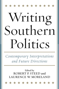 Cover image: Writing Southern Politics 9780813123820