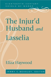 Cover image: The Injur'd Husband and Lasselia 9780813121048