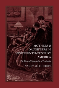 Cover image: Mothers and Daughters in Nineteenth-Century America 9780813108582