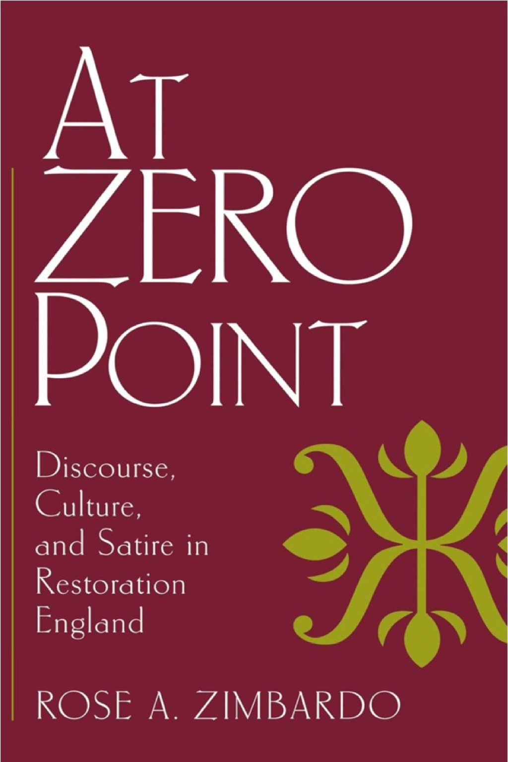 At Zero Point Discourse, Culture, and Satire in Restoration England