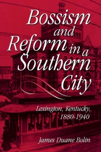 Omslagafbeelding: Bossism and Reform in a Southern City 9780813121505