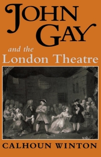 صورة الغلاف: John Gay and the London Theatre 9780813118321