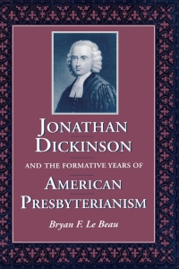 Immagine di copertina: Jonathan Dickinson and the Formative Years of American Presbyterianism 9780813120263