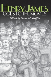 Imagen de portada: Henry James Goes to the Movies 9780813121918