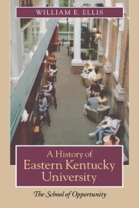 表紙画像: A History of Eastern Kentucky University 9780813123462