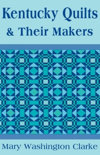صورة الغلاف: Kentucky Quilts and Their Makers 9780813100968
