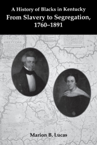 صورة الغلاف: A History of Blacks in Kentucky 9780916968205