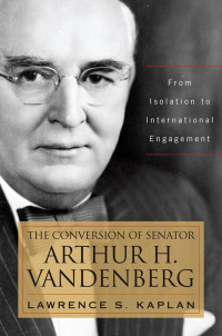 Cover image: The Conversion of Senator Arthur H. Vandenberg 9780813160559