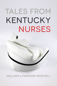 Omslagafbeelding: Tales from Kentucky Nurses 9780813160719