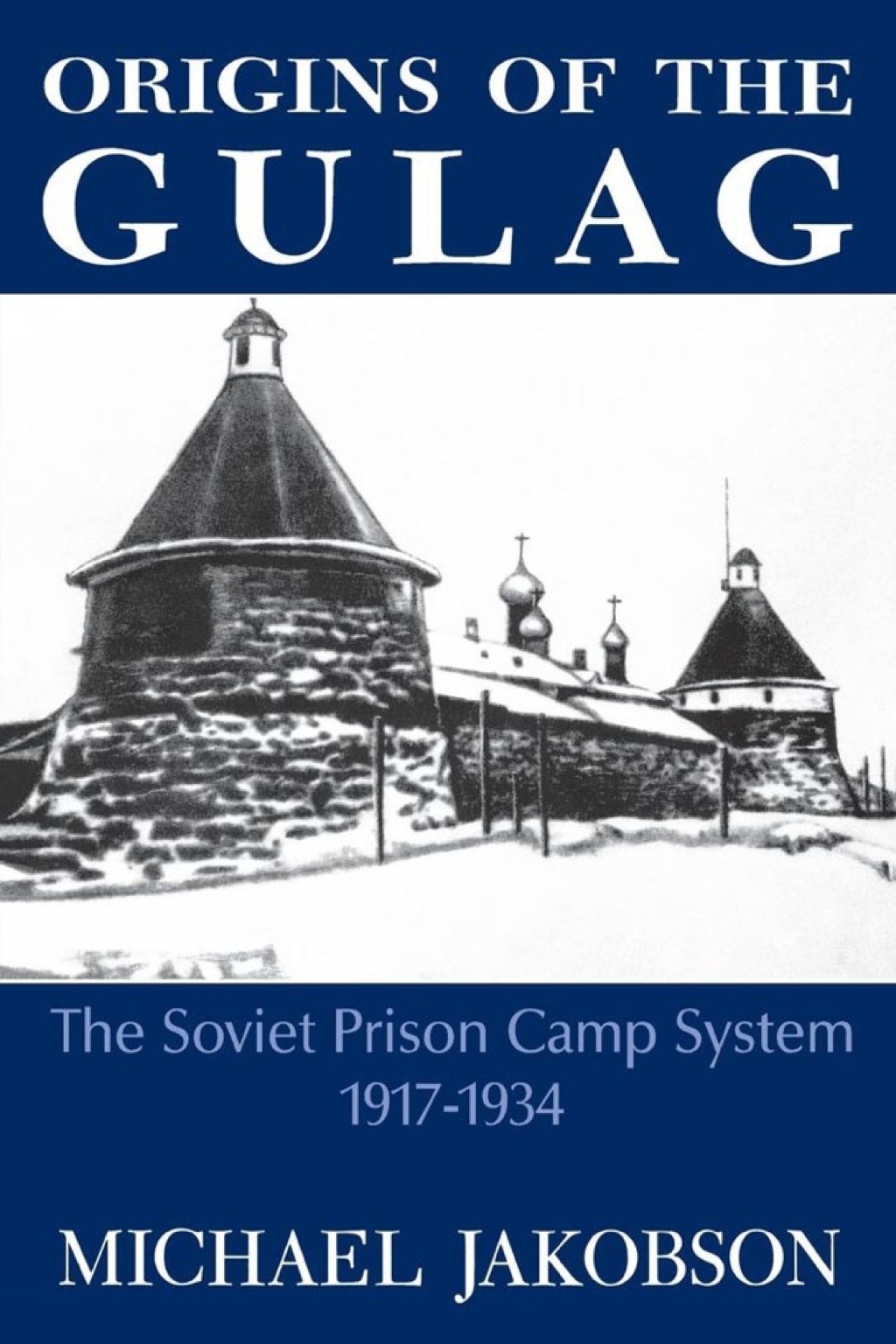 Origins Of The Gulag The Soviet Prison Camp System, 1917-1934