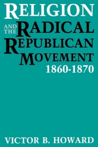 Imagen de portada: Religion and the Radical Republican Movement, 1860-1870 9780813117027