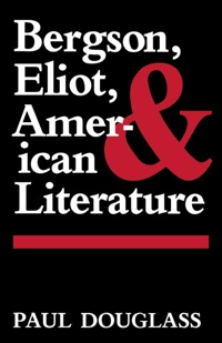 Titelbild: Bergson, Eliot, and American Literature 9780813115979