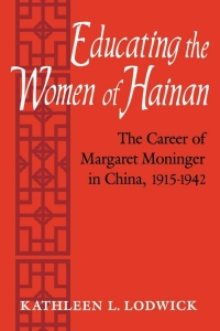 Cover image: Educating the Women of Hainan 9780813118826