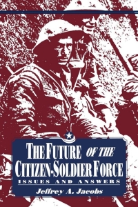 صورة الغلاف: The Future of the Citizen-Soldier Force 9780813118475