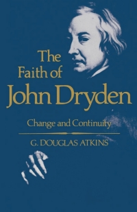 صورة الغلاف: The Faith of John Dryden 9780813150857
