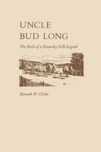 Cover image: Uncle Bud Long 9780813151694