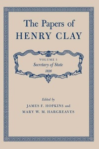 Imagen de portada: The Papers of Henry Clay 9780813151724