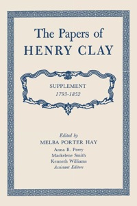Cover image: The Papers of Henry Clay 9780813151731