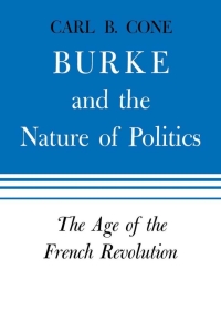 表紙画像: Burke and the Nature of Politics 9780813151786