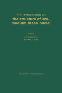 صورة الغلاف: Fifth Symposium on the Structure of Low-Medium Mass Nuclei 9780813152172