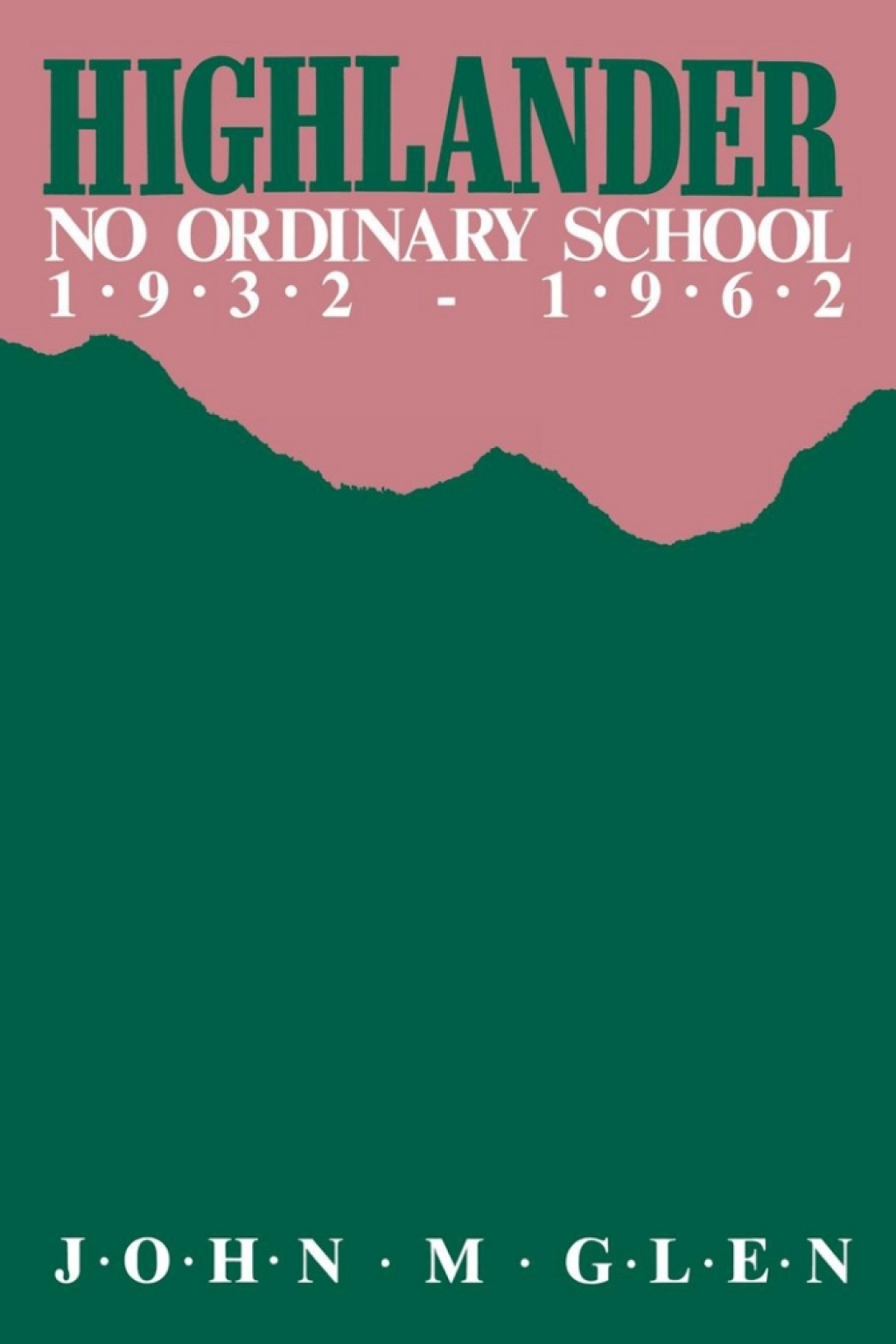 Highlander No Ordinary School 1932–1962