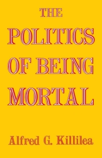 Imagen de portada: The Politics of Being Mortal 9780813152875