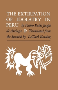 表紙画像: The Extirpation of Idolatry in Peru 9780813152943
