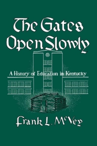 Cover image: The Gates Open Slowly 9780813153797