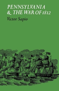 Cover image: Pennsylvania and the War of 1812 9780813154251