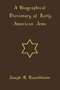 Omslagafbeelding: A Biographical Dictionary of Early American Jews 9780813154312