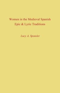 Omslagafbeelding: Women in the Medieval Spanish Epic and Lyric Traditions 9780813154688