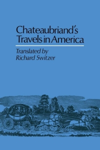 صورة الغلاف: Chateaubriand's Travels in America 9780813155005