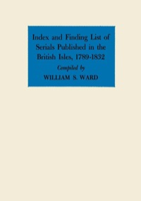 Imagen de portada: Index and Finding List of Serials Published in the British Isles, 1789–1832 9780813155265