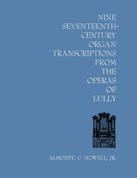 Cover image: Nine Seventeenth-Century Organ Transcriptions from the Operas of Lully 9780813155784