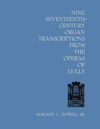 Cover image: Nine Seventeenth-Century Organ Transcriptions from the Operas of Lully 9780813155784