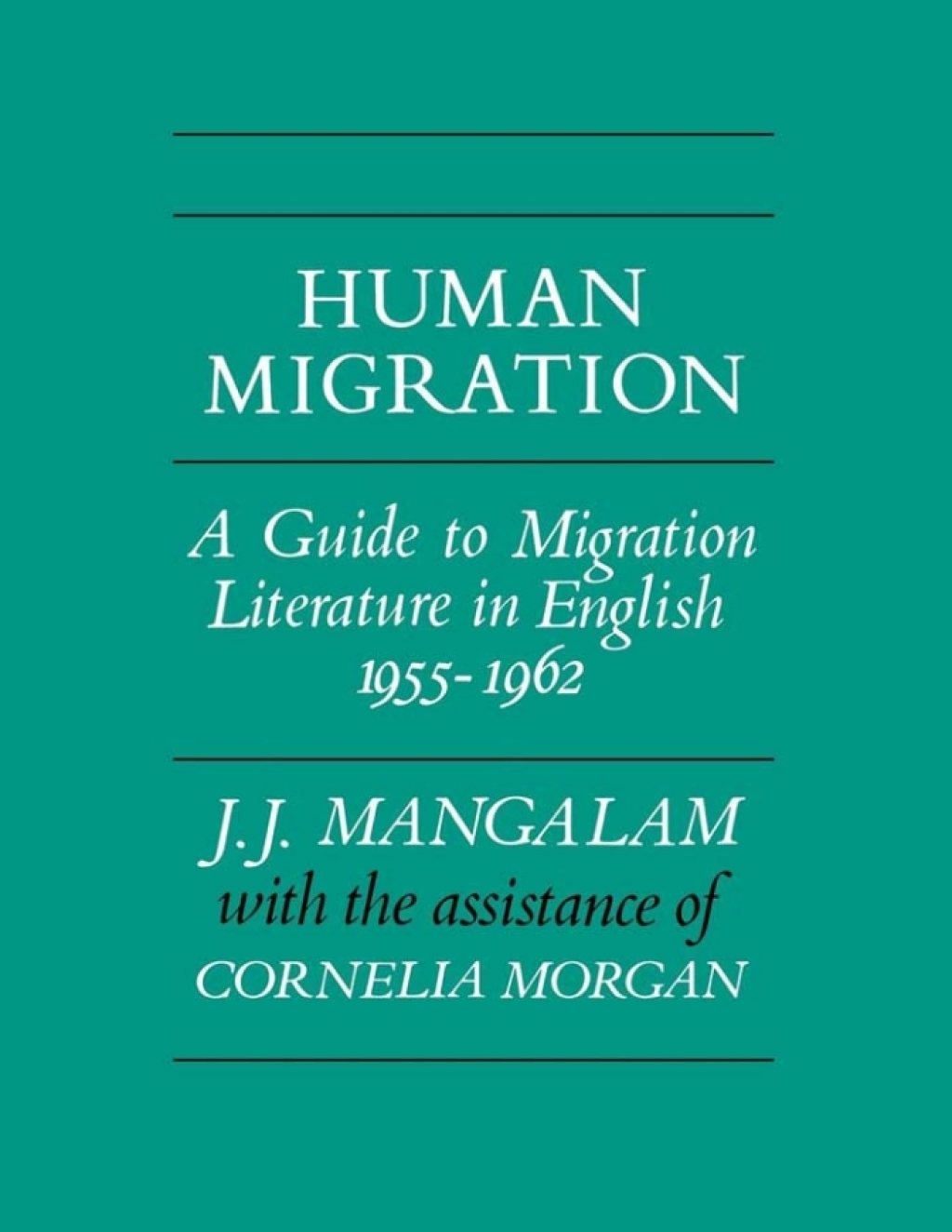 Human Migration A Guide to Migration Literature in English 1955–1962