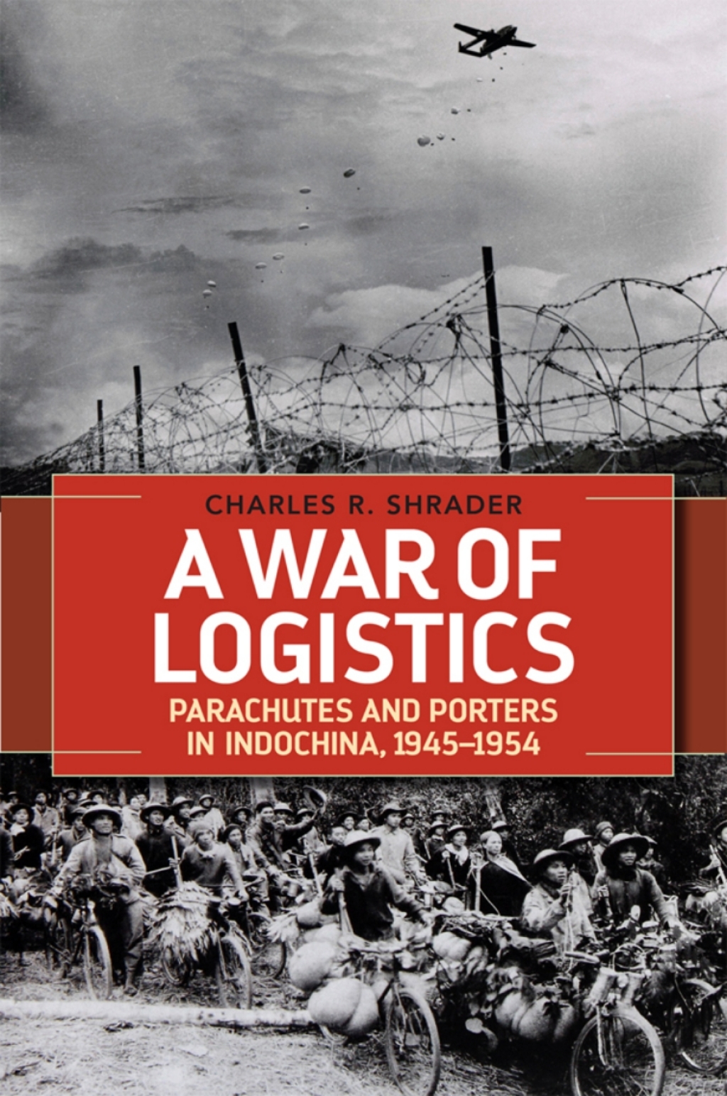 A War of Logistics Parachutes and Porters in Indochina, 1945–1954