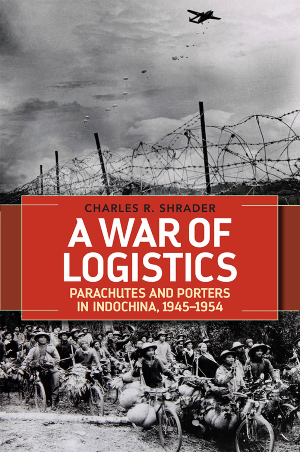 A War of Logistics Parachutes and Porters in Indochina, 1945–1954