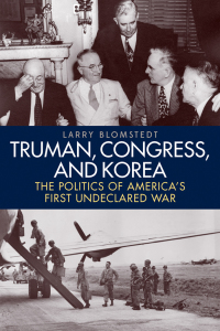 صورة الغلاف: Truman, Congress, and Korea 9780813166117
