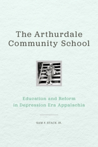 Titelbild: The Arthurdale Community School 9780813166889