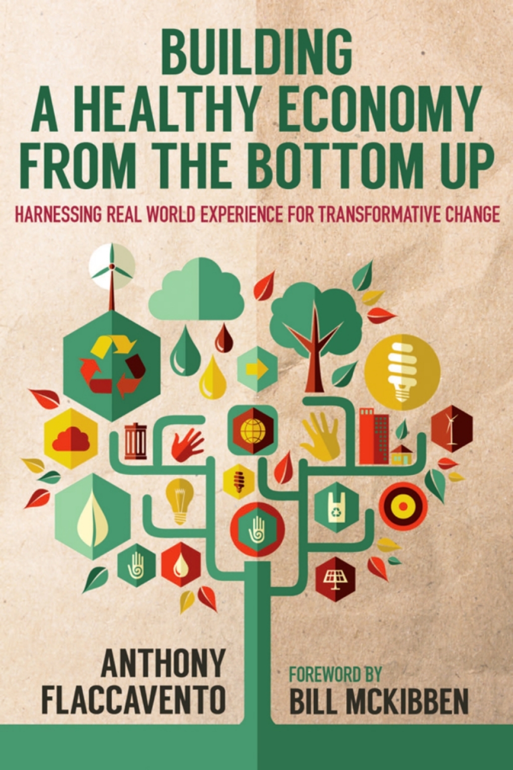 Building a Healthy Economy from the Bottom Up Harnessing Real-World Experience for Transformative Change