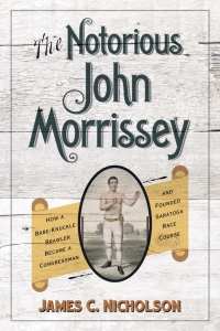 Titelbild: The Notorious John Morrissey 9780813167503