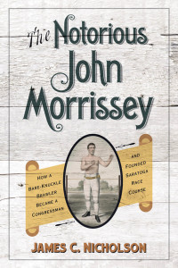Omslagafbeelding: The Notorious John Morrissey 9780813167503