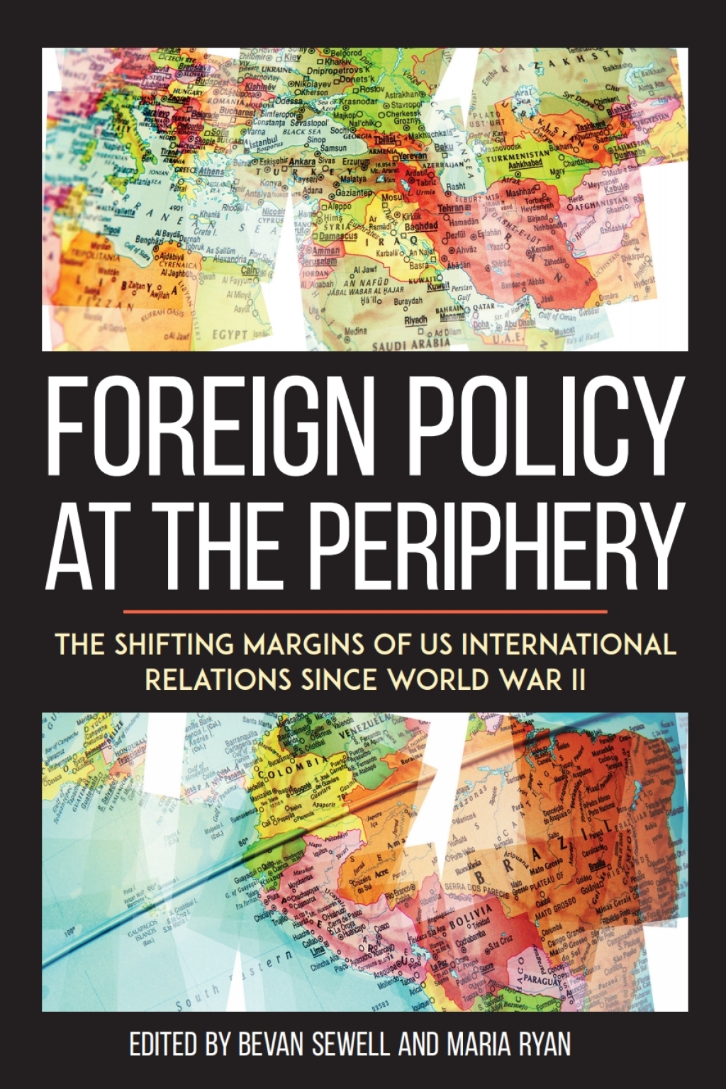 Foreign Policy at the Periphery The Shifting Margins of US International Relations since World War II