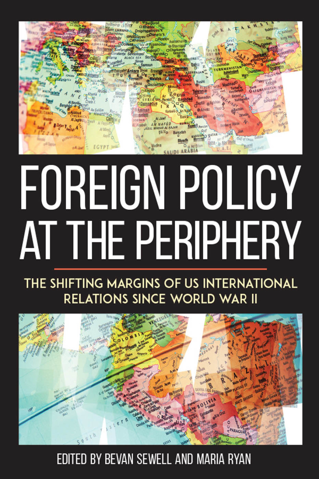 Foreign Policy at the Periphery The Shifting Margins of US International Relations since World War II