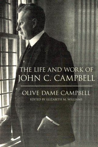 Immagine di copertina: The Life and Work of John C. Campbell 9780813168555
