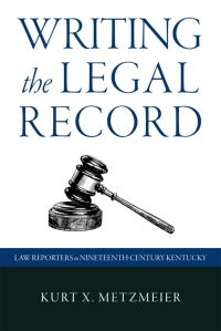 صورة الغلاف: Writing the Legal Record 9780813168609