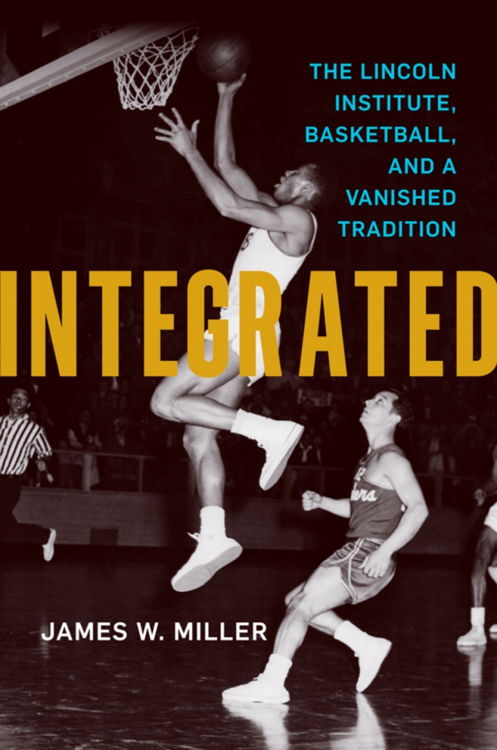 Integrated The Lincoln Institute, Basketball, and a Vanished Tradition